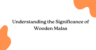 Understanding the Significance of Wooden Malas Understanding the Significance of Wooden Malas